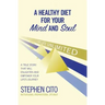 A Healthy Diet for Your Mind and Soul: A True Story That Will Enlighten and Empower Your Life's Journey