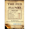 The Fed Flunks: My Speech at the New York Federal Reserve Bank