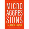 Microaggressions in Medicine