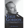 Gale Gordon - From Mayor of Wistful Vista to Borrego Springs