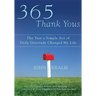 365 Thank Yous: The Year a Simple Act of Daily Gratitude Changed My Life
