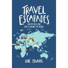 Travel Escapades: Adventures and upsets around the World