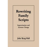 Rewriting Family Scripts: Improvisation and Systems Change