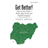 Get Better!: Improve Your Skills in Hausa, Igbo, Yoruba and English Languages
