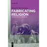 Fabricating Religion: Fanfare for the Common E.G.