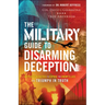 The Military Guide to Disarming Deception: Battlefield Tactics to Expose the Enemy's Lies and Triumph in Truth