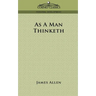 As a Man Thinketh