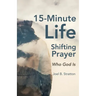 15-Minute Life-Shifting Prayer: Who God Is