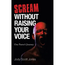 Scream Without Raising Your Voice: One Pastor's Journey