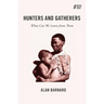Hunters and Gatherers: What Can We Learn from Them