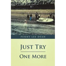 Just Try One More