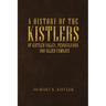 A History of the Kistlers of Kistler Valley, Pennsylvania: And Allied Families