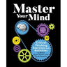 Master Your Mind: Critical-Thinking Exercises and Activities to Boost Brain Power and Think Smarter