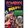 Zombies from the Pulps!: Twenty Classic Stories of the Walking Dead