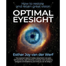 Optimal Eyesight: How to Restore and Retain Great Vision