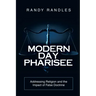 Modern Day Pharisee: Addressing Religion and the Impact of False Doctrine