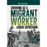 Surviving as a Migrant Worker in the Great Depression: A History Seeking Adventure
