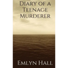 Diary of a Teenage Murderer
