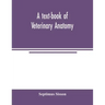 A text-book of veterinary anatomy
