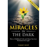 Miracles in the Dark: How a Childhood Cult and Abuse Survivor Reclaimed the Light