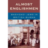 Almost Englishmen: Baghdadi Jews in British Burma