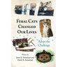 Feral Cats Changed Our Lives: Adopt the Challenge