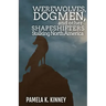 Werewolves, Dogmen, and Other Shapeshifters Stalking North America