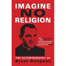Imagine No Religion: The Autobiography of Blase Bonpane: The Autobiography of Blase Bonpane