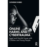 Online Harms and Cybertrauma: Legal and Harmful Issues with Children and Young People