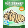Workbooks for Preschoolers Big Trucks: Cut & Paste Workbook Scissor Skills Preschool Workbook age 3-4