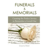 Funerals & Memorials: Creating the Perfect Service to Remember a Loved One