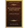 The Fourth Dimension Simply Explained: A Collection of Essays