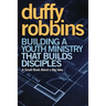 Building a Youth Ministry That Builds Disciples: A Small Book about a Big Idea