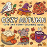 Cozy Autumn: Coloring Book for Adults and Teens Featuring Pumpkins, Leaves, Hygge Moments and Cozy Fall Scenes
