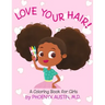 Love Your Hair: Coloring Book for Girls with Natural Hair - Self Esteem Book for Black Girls and Brown Girls - African American Childr