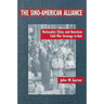 The Sino-American Alliance: Nationalist China and American Cold War Strategy in Asia