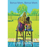 Bonus Mom, Bonus Mom: Where are you?