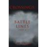 Crossings: Battle Lines: Part 2