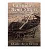 Caligula's Nemi Ships: The History of the Roman Emperor's Mysterious Luxury Boats