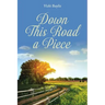 Down This Road a Piece