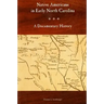 Native Americans in Early North Carolina: A Documentary History