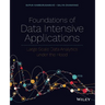 Foundations of Data Intensive Applications: Large Scale Data Analytics Under the Hood