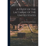 A Study of the Lactariae of the United States; v. 1
