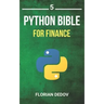 The Python Bible Volume 5: Python For Finance (Stock Analysis, Trading, Share Prices)