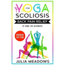 Yoga for Scoliosis Back Pain Relief at Home for Beginners with Ayurvedic Diet Plan