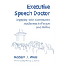 Executive Speech Doctor: Engaging with Community Audiences in Person and Online