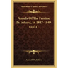 Annals of the Famine in Ireland, in 1847-1849 (1851)