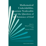 Mathematical Undecidability, Quantum Nonlocality and the Question of the Existence of God