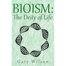 Bioism: The Deity of Life