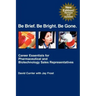 Be Brief. Be Bright. Be Gone.: Career Essentials for Pharmaceutical and Biotechnology Sales Representatives